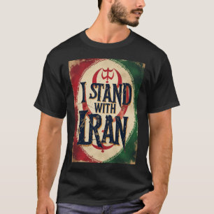 I Stand With Iran Solidarity Anti-War T-Shirt