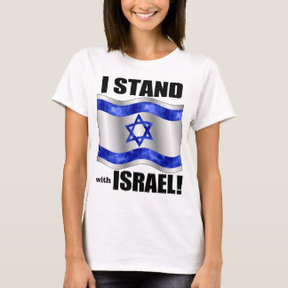 I stand with Israel! T-Shirt