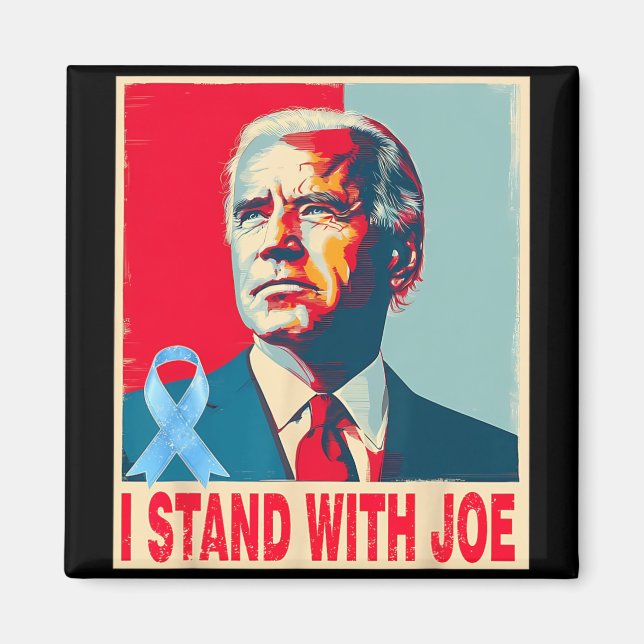 I Stand With Joe Support Biden Prostate Cancer Pra Magnet (Front)