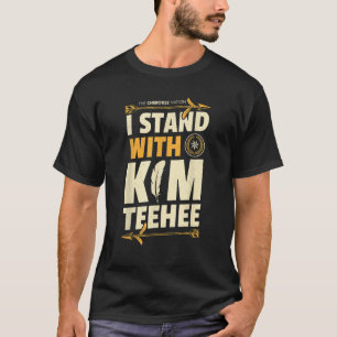 I Stand With Kim Teehee for Congress  Cherokee Nat T-Shirt