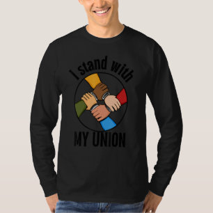 I Stand With My Union Holding hands Pro Union supp T-Shirt