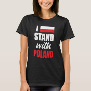 I Stand With Poland For Polish People T-Shirt