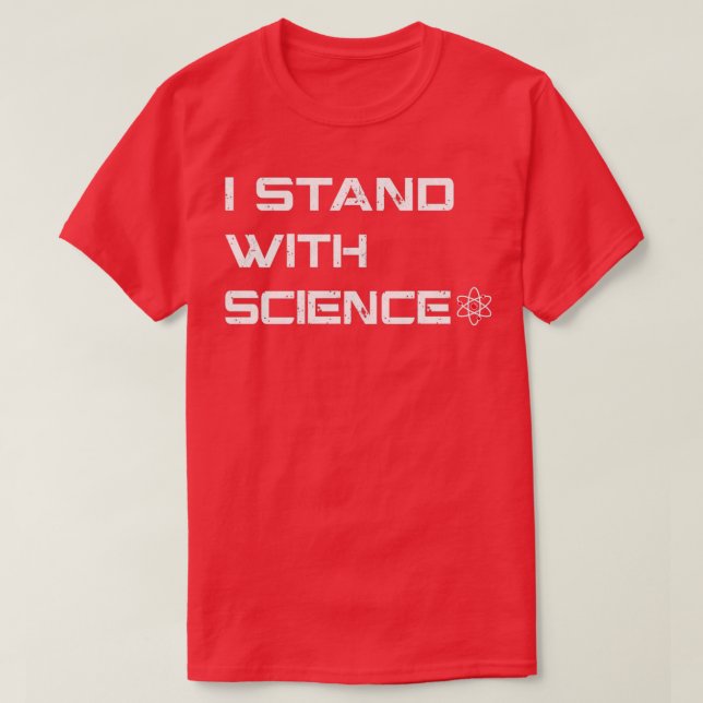 I Stand With Science  T-Shirt (Design Front)