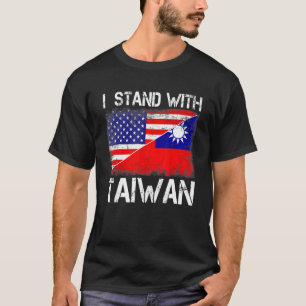 I Stand With Taiwan Love Taiwan American Flag Taiw T-Shirt