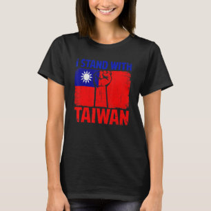 I Stand With Taiwan Support Taiwan Raise Fist Taiw T-Shirt