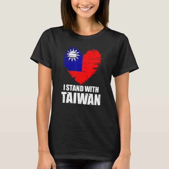 I Stand With Taiwan Support Taiwan Taiwanese Flag  T-Shirt (Front)