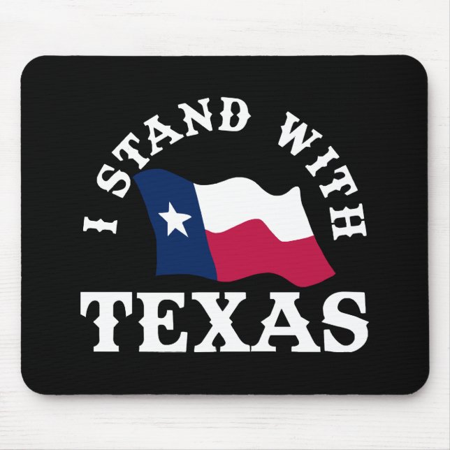 I Stand With Texas Mouse Pad (Front)