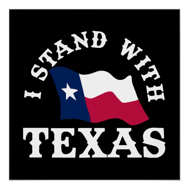 I Stand With Texas Poster (Front)