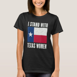 I Stand With Texas Women  It's Her Body Her Choice T-Shirt