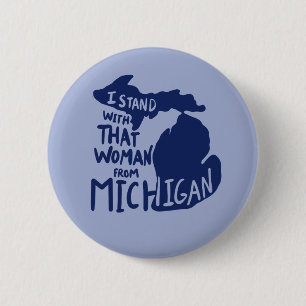 I stand with that woman from Michigan 6 Cm Round Badge