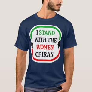 I Stand With The Women Of Iran Women Life Freedom T-Shirt