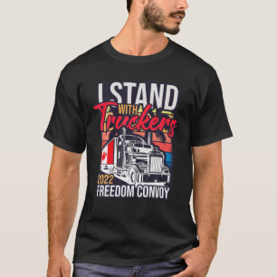 I Stand With Truckers Freedom Convoy 2022 Funny De T-Shirt