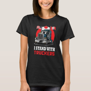 I Stand With Truckers Quote Cool Truckers Support T-Shirt