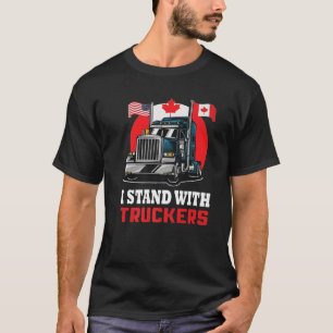 I Stand With Truckers Quote Cool Truckers Support T-Shirt