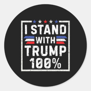 I Stand With Trump 100% 1 Classic Round Sticker
