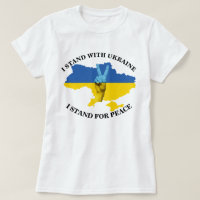 I STAND WITH UKRAINE - I STAND FOR PEACE T-Shirt
