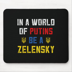 I Stand With Ukraine In A World Of Putins Be A Zel Mouse Pad