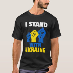 I Stand With Ukraine Ukrainian Flag Rise Fist Peac T-Shirt