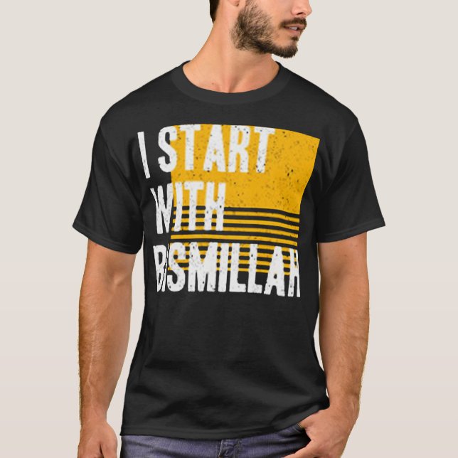 I start with bismillah T-Shirt (Front)