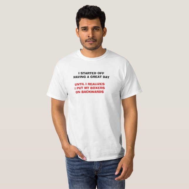 i STARTED OFF HAVING A GREAT DAY T-Shirt (Front Full)