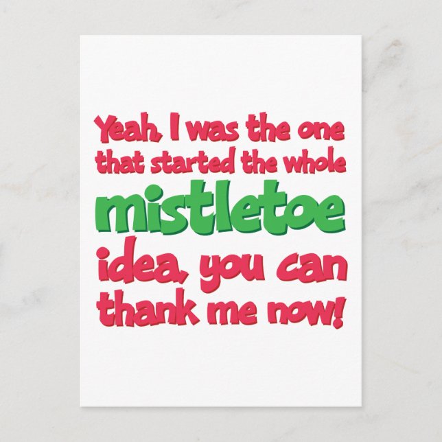 I started the whole Mistletoe Idea Funny Christmas Holiday Postcard (Front)