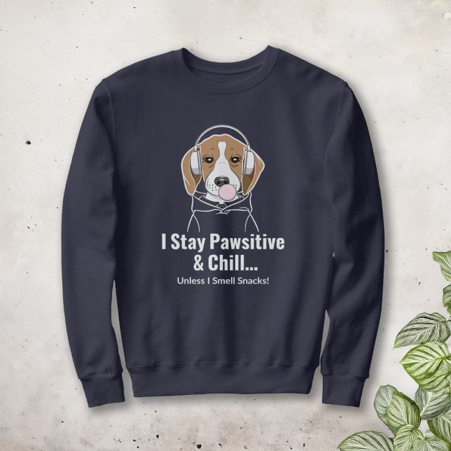 I Stay Pawsitive and Chill  Funny Dog Beagle Sweatshirt (Creator Uploaded)