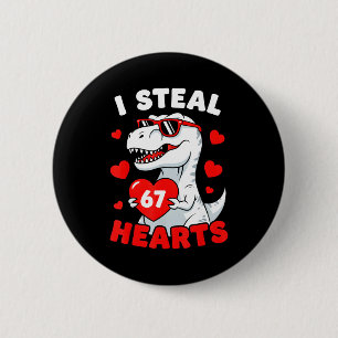 I Steal 67 Hearts Funny 67 Valentine Dinosaur Men  6 Cm Round Badge