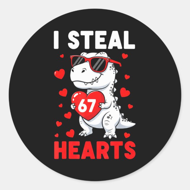 I Steal 67 Hearts Funny 67 Valentine Dinosaur Men  Classic Round Sticker (Front)