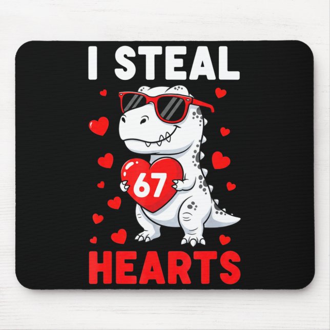I Steal 67 Hearts Funny 67 Valentine Dinosaur Men  Mouse Pad (Front)