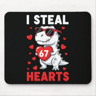 I Steal 67 Hearts Funny 67 Valentine Dinosaur Men  Mouse Pad