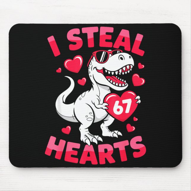 I Steal 67 Hearts Funny 67 Valentine Dinosaur Men  Mouse Pad (Front)