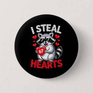 I Steal 67 Hearts Funny 67 Valentine Raccoon Men B 6 Cm Round Badge
