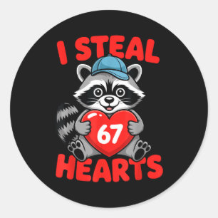 I Steal 67 Hearts Funny 67 Valentine Raccoon Men B Classic Round Sticker
