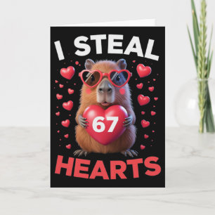 I Steal 67 Hearts Funny Capyra Valentine Birthday Card