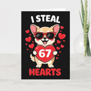 I Steal 67 Hearts Funny Chihuahua Valentine Design Card