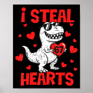 I Steal 67 Hearts T-rex Six Seven Valentines Day B Poster
