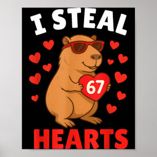 I Steal 67 Hearts Valentine’s Day 67 Meme 6 7 Capy Poster