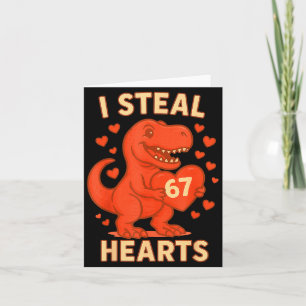 I Steal 67 Hearts Valentine’s Day 67 Meme 6 7  Card