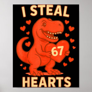 I Steal 67 Hearts Valentine’s Day 67 Meme 6 7  Poster