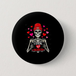 I Steal 67 Hearts Valentine’s Day 67 Meme 6 7 Skel Cm Round Badge