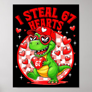 I Steal 67 Hearts Valentine’s Day 67 Meme 6 7 T-re Poster