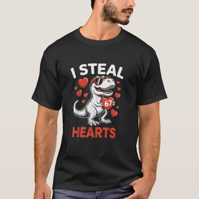 I Steal 67 Hearts Valentine’s Day 67 Meme 6 7  T-Shirt (Front)