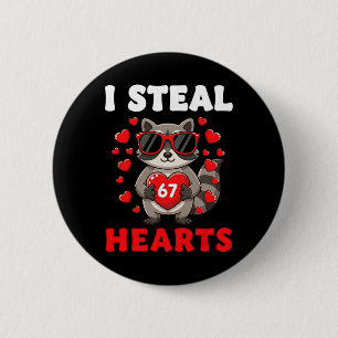 I Steal 67 Hearts Valentine’s Day 67 Meme Boys 6 7 Cm Round Badge