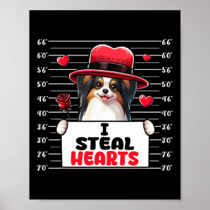 I Steal Cute Hearts Valentine's Day Papillon Dog O Poster
