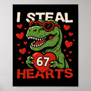 I Steal Hearts 67 Funny Valentine T-rex Dinosaur M Poster