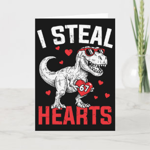 I Steal Hearts 67 Meme Valentine Dinosaur T-rex Si Card