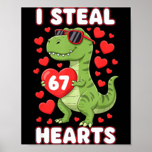 I Steal Hearts 67 Trex Kids Valentines Meme Six Se Poster
