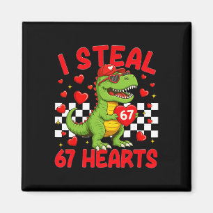 I Steal Hearts 67 Valentine’s Day 67 Dinosaur T-re Magnet