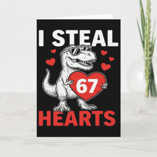 I Steal Hearts 67 Valentine’s Day 67 Meme 6 7 T-re Card