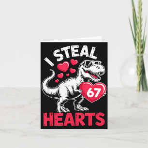 I Steal Hearts 67 Valentine’s Day 67 Meme 6 7 T-re Card